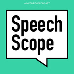 Speech Scope: A Medbridge Podcast