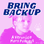 Bring Backup: A Veronica Mars Podcast