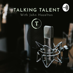 Talking Talent with John Hazelton