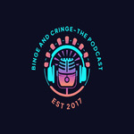 Binge and Cringe-The Podcast