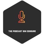 The podcast SIN CENSURE