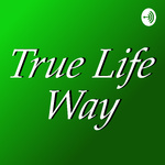 Welcome to True Life Way! 