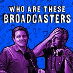 Who Are These Broadcasters?