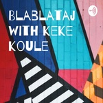 Blablataj with keke koule