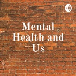 Mental Health and Us