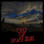 Cult of Dope Trail