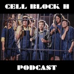 Cell Block H Podcast