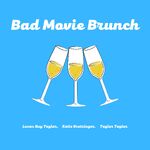 Bad Movie Brunch