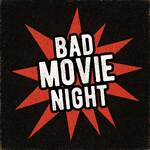 Bad Movie Night Podcast