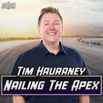 Nailing The Apex with Tim Hauraney