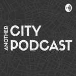Another City Podcast