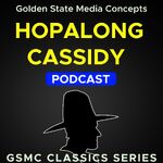 GSMC Classics: Hopalong Cassidy