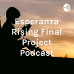 Esperanza Rising Final Project Podcast