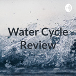 Water Cycle Review