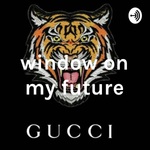 window on my future
