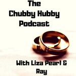 The Chubby Hubby Podcast