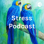 Stress Podcast