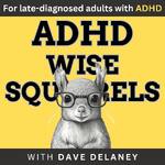 ADHD Wise Squirrels for late-diagnosed adults with ADHD. 