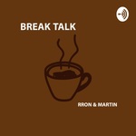 Break Talk Podcast
