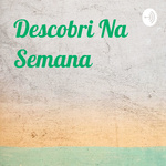 Descobri Na Semana