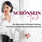 Schönsein.Talk -Der Business & Mindset Podcast für Friseure & Beautys mit Annemarie Graf