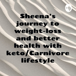 Sheena's journey to weight-loss and better health with keto/Carnivore lifestyle