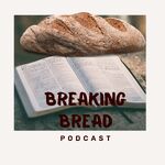 Breaking Bread