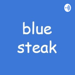 Bluesteak Podcast