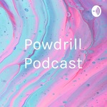 Powdrill Podcast
