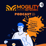 Mogility Networks PODCAST 