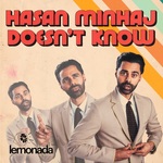 Hasan Minhaj Doesn't Know