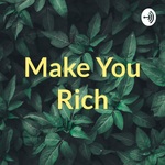 Make You Rich
