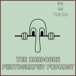 The Hardcore Photography Podcast