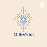 Milk & Wine