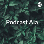 Podcast Ala - Aka Gue