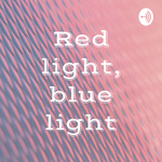 Red light, blue light