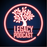 Legacy Podcast
