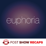 Euphoria: A Post Show Recap