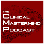 The Clinical Mastermind Podcast