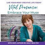 Vital Presence: Embrace Your Muse 