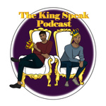 The King Speak Podcast