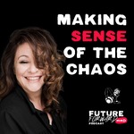 MAKING SENSE OF THE CHAOS by Future Forward Hub