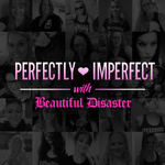 Perfectly Imperfect With Beautiful Disaster