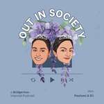 Out In Society: A Bridgerton-Inspired Podcast