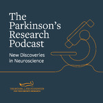 The Parkinson’s Research Podcast: New Discoveries in Neuroscience