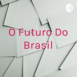 O Futuro Do Brasil