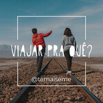 Viajar pra Quê?
