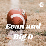 Evan and Big D