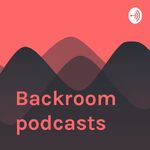Backroom podcasts