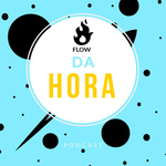 Flow Da Hora